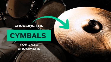 Choosing the Right Cymbals for Jazz Drummers