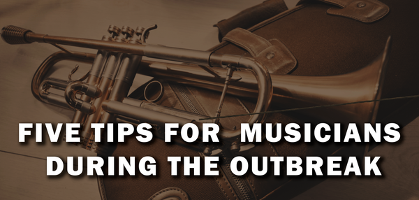 Five Tips for Musicians during the Outbreak