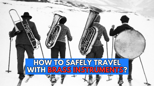A Complete Guide to Protecting Your Brass Instruments During Travel
