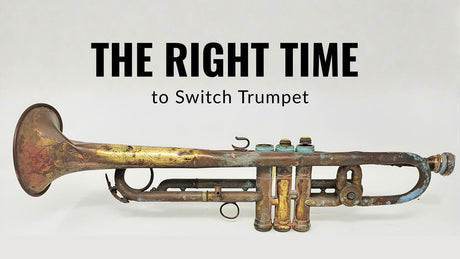 When It’s Time to Upgrade Your Trumpet - and How to Choose the Right One