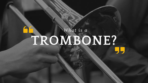 10 Most Frequently Asked Questions about the Trombone