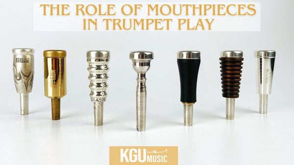 The Role of Mouthpieces in Trumpet Play and the Advantages of KGUmusic Mouthpiece Boosters.