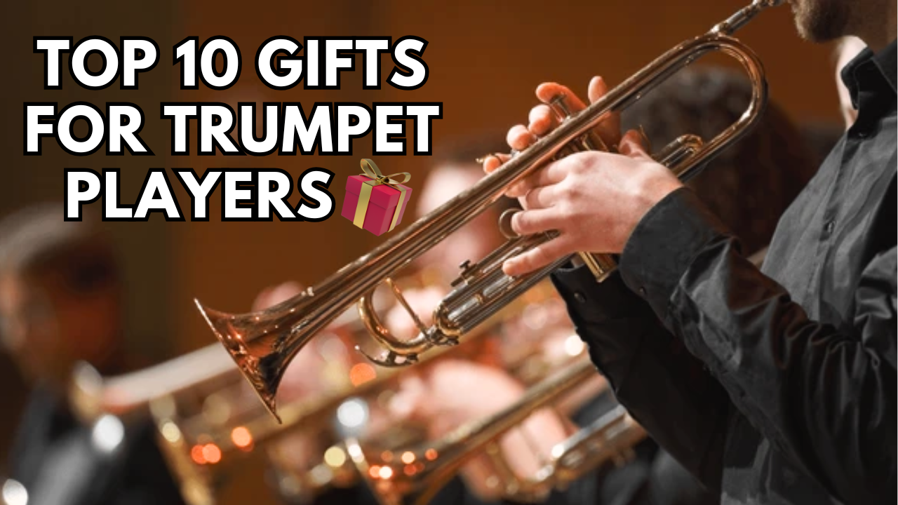 Top 10 Gifts for Trumpet Players