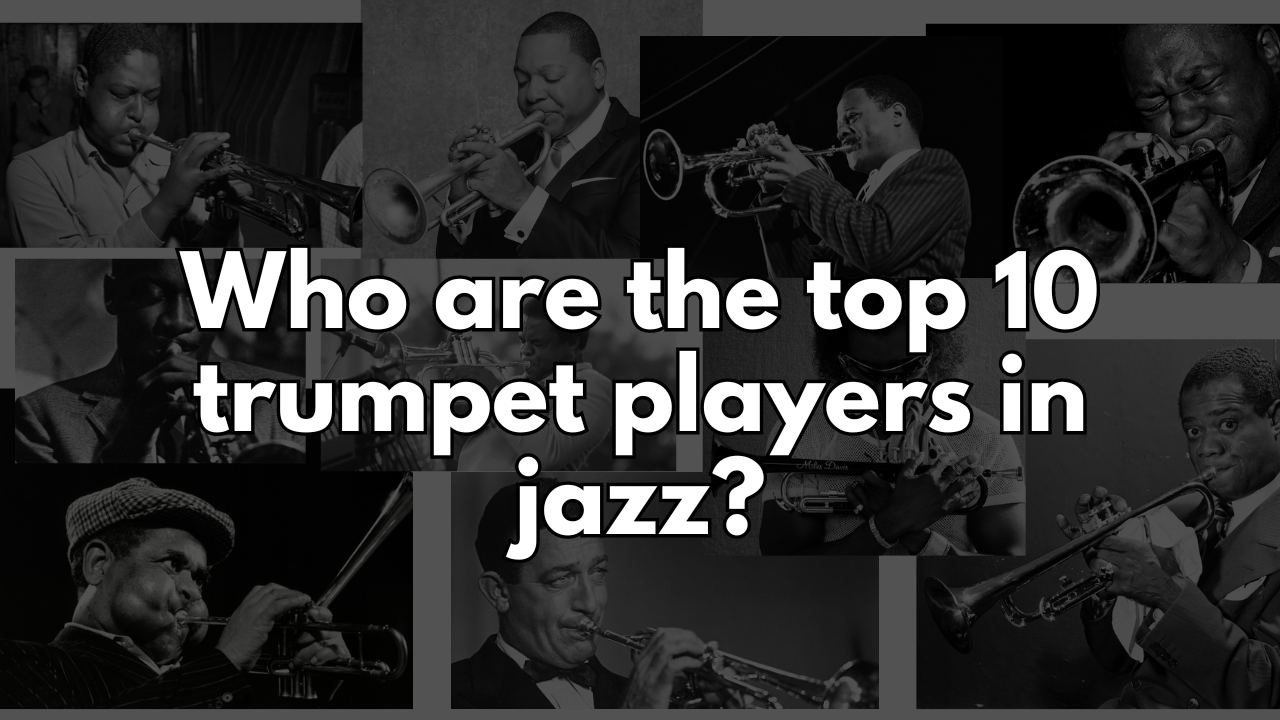 Top 10 Trumpet Players Who Revolutionized Jazz Music